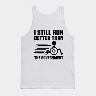 I Still Run Better Than The Government, Wheelchair Tank Top